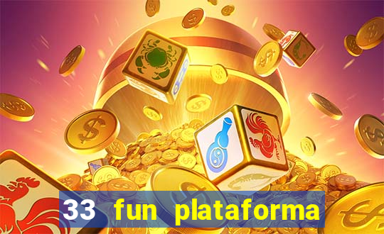 33 fun plataforma de jogos